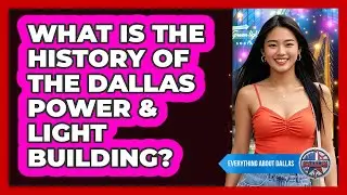 What Is The History Of The Dallas Power & Light Building?