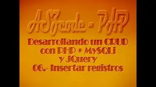 06.- CRUD con PHP MySQLi y JQuery — Insertar registros