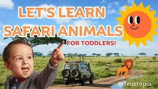 Let's LEARN Safari Animals for TODDLERS! Learn About Lions, Giraffes, Elephants & More!