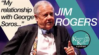 Jim Rogers on George Soros, Globalism, Investing and Advice for Students.