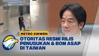 Metro XInwen - Otoritas Resmi Rilis Penusukan & Bom Asap di Taiwan