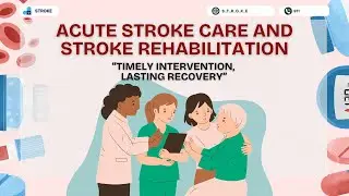 Acute Stroke Care and Stroke Rehabilitation