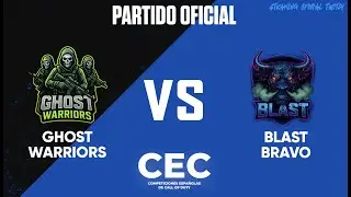 CEC I Torneo 4v4 Invitation Blast Bravo vs Ghost Warriors Competiciones Españolas Call of Duty