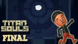 vs. THE SOUL // Titan Souls ►The Arnolds Play