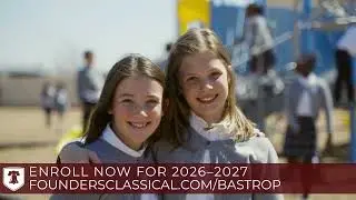 Founders Bastrop: Classical Education, Modern Excellence