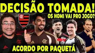 DECISÃO IMPORTANTE TOMADA NO FLAMENGO! CHEGOU ACORDO POR PAQUETÁ!