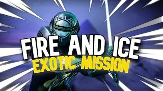 How to do the Fire and Ice Exotic Mission in Destiny 2!