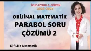 KONU ÖZETİ + ORİJİNAL MATEMATİK PARABOL (DENKLEMİ) SORU ÇÖZÜMÜ 2