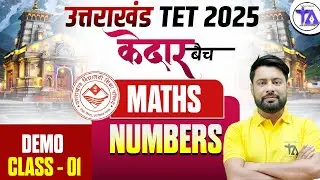 Uttarakhand TET 2025 Maths Demo Class 1😱🔥 | Numbers Basics | UK TET 2025 Maths