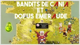 [DOFUS 3] L'&Eacute;POP&Eacute;E FRATERNELLE : Bandit de cania et obtention du dofus &Eacute;meraude