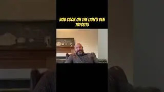 Bob Cook on the Lion&rsquo;s Den tryouts