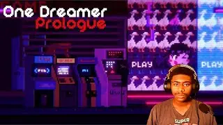 Fixing The Game From Within | One Dreamer: Prologue (PC)