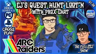 📺🎮CJ's ARC Quest Hunt Loot'n w/Prox Chat!💥01/26 PM💥ARC Raiders Adventures💥#ArcRaiders