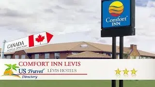 Comfort Inn Levis - L&eacute;vis Hotels, Canada
