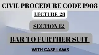 SECTION 12| BAR TO FURTHER SUIT  #section12 #codeofcivilprocedure1908
