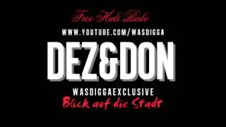 DEZ&DON - BLICK AUF DIE STADT [WASDIGGA EXCLUSIVE] PROD. BY MUZY BEATZ.