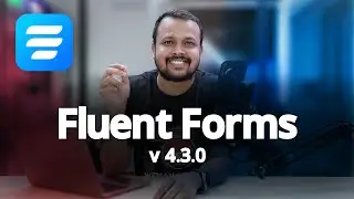 Fluent Forms 4.3.0 | The Ultimate Game Changer for WordPress