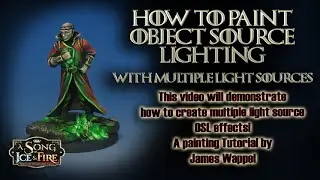 A Song of Ice and Fire Miniatures Game:  How to Paint Object Source Lighting on Pyromancers