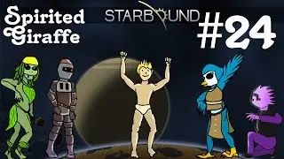Starbound Multiplayer Gameplay | EP 24 | | Spirited Giraffe