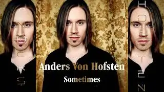 Anders Von Hofsten - Sometimes (Britney Spears Backing Vocals) [BOMT]