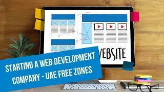 Start a Web Development Company in UAE &ndash; Options Available in UAE Free Zones | Dubai | UAE