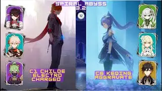 C1 Childe Electro Charged / C6 Keqing Aggravate floor 12 abyss 3.2  9 Stars