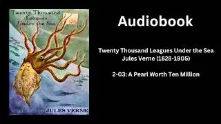 Twenty Thousand Leagues Under the Sea | 2-03: A Pearl Worth Ten Million (Audiobook)