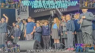 ARDNASHEE SCHOOL AND COLLAGE PLAYING IN CITY OF DERRY JAZZ FESTIVAL PART 2 2022