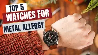 Best Watches for Metal Allergy On 2024