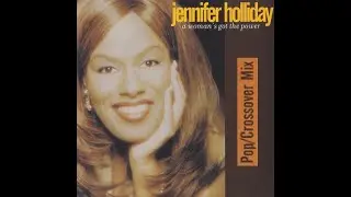 Jennifer Holliday - A Woman's Got The Power [Pop/Crossover Mix] (1999)