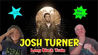 Music Reaction | First time Reaction - Josh Turner - Long Black Train