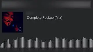 Gremmlyn | Complete Fxckup (Mix) [Dubstep]