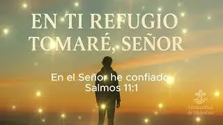 En Ti Refugio Tomar&eacute;, Se&ntilde;or - Cantos que alivian el alma cansada