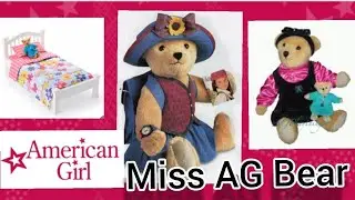 The Forgotten American Girl Product Line Miss AG Bear.