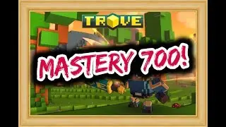 Trove,Total Mastery of 700+