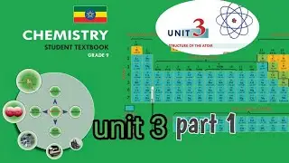 grade 9 chemistry unit 3 part 1 the structure of atom #ethiopianeducation #newcurriculum