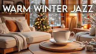 Warm Winter Jazz ☕ Relaxing Bossa Nova Instrumental & January Jazz Cafe Music for Studying