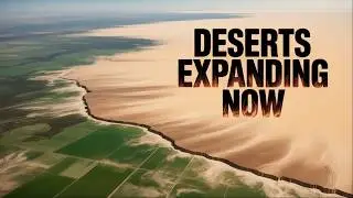 Why Earth&rsquo;s Deserts Are Spreading (And It&rsquo;s Our Fault)