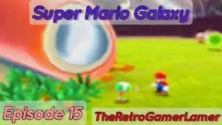 Super Mario Galaxy - Episode 15: Bubble Breeze Galaxy and Buoy Base Galaxy (Wii)