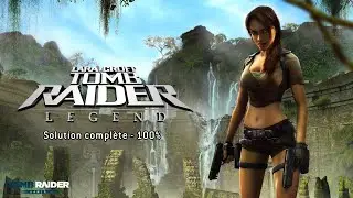 Tomb Raider : Legend (2006) - Solution complète (100%) (60fps)