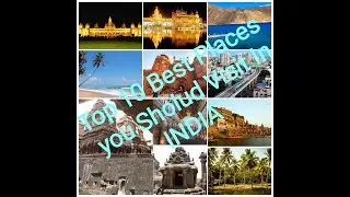 Top 10 Places You must Visit  in INDIA