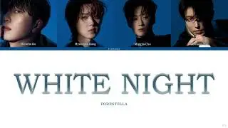 [KOR/ENG] 포레스텔라(Forestella) - White night(백야) Lyrics | 가사번역