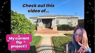 My Current Flip Project - Compton, CA - PART 1