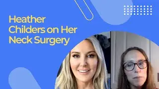 Heather Childers on Her Neck Surgery