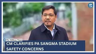 CM clarifies PA Sangma Stadium safety concerns