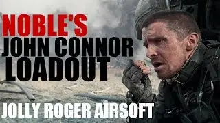 John Connor Inspired Loadout - Jolly Roger Airsoft -Noble's Apocalyptic Loadouts - Revelations IV