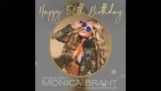 Fitness Icon Monica Brant's 50th Birthday video