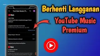 Cara Berhenti Langganan YouTube Music Premium Agar Tidak Di Tagih