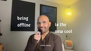 being offline is the new cool