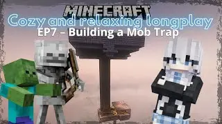 Minecraft Cozy Longplay | EP7 &ndash; I Finally Built a Mob Trap (No commentary, survival)